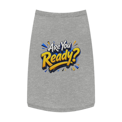 Pet Tank Top — "Are You Ready?" Bold Graphic Dog Shirt