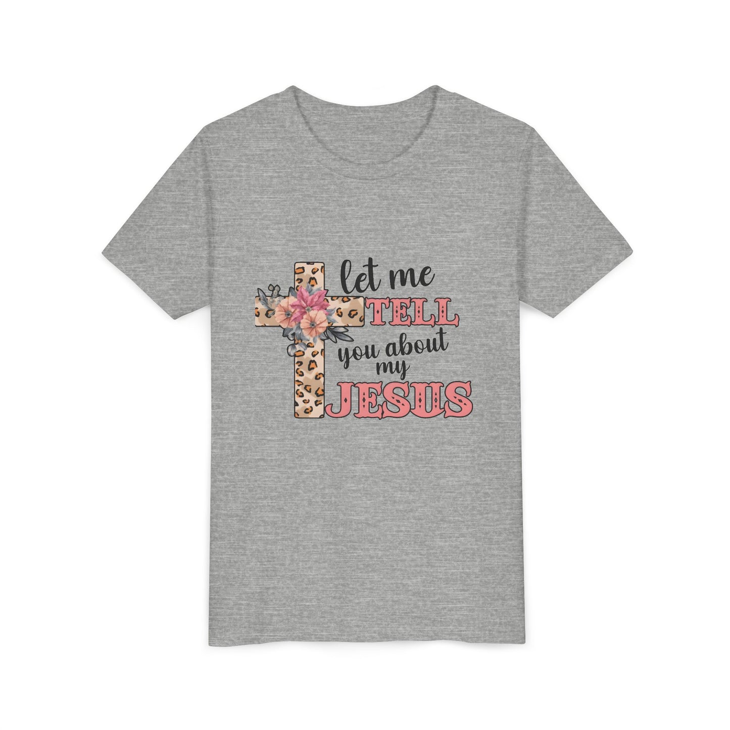 Youth Tee — "Let Me Tell You About My Jesus" Floral Leopard Cross Christian Shirt