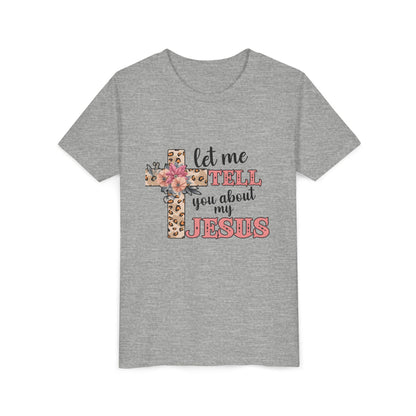 Youth Tee — "Let Me Tell You About My Jesus" Floral Leopard Cross Christian Shirt