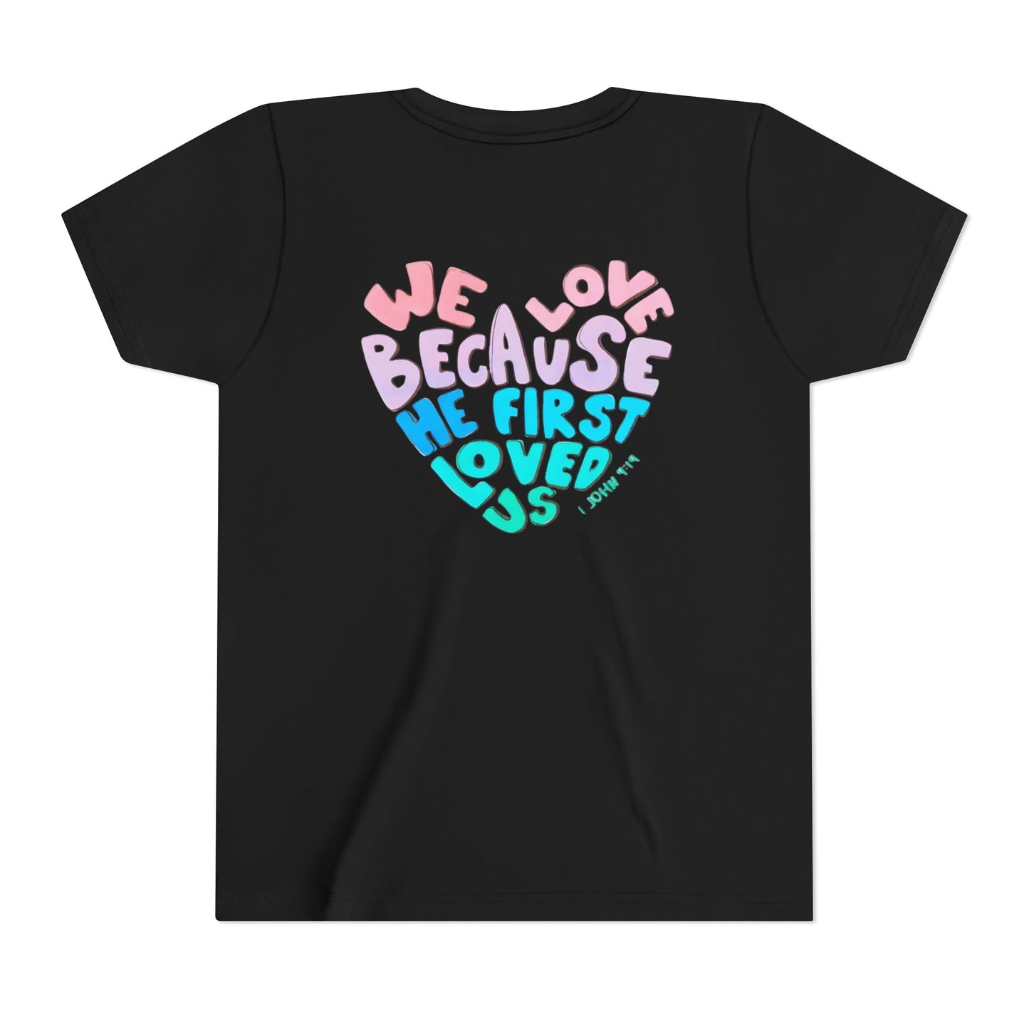 Youth Tee — "We Love Because He First Loved Us" Heart Design
