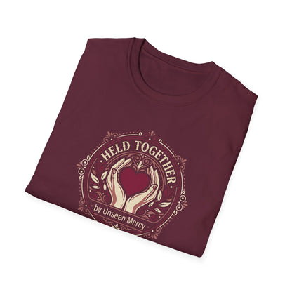 Held Together by Unseen Mercy T-Shirt