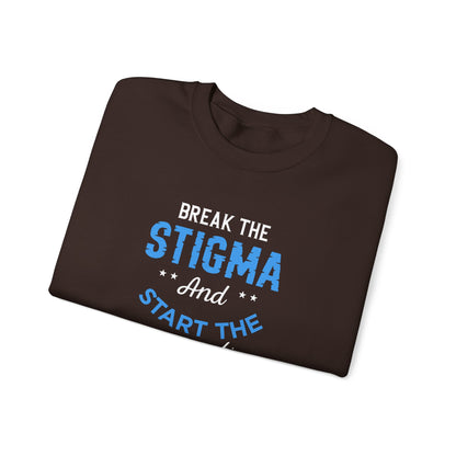 "Break the Stigma and Start the Conversation" Sweatshirt