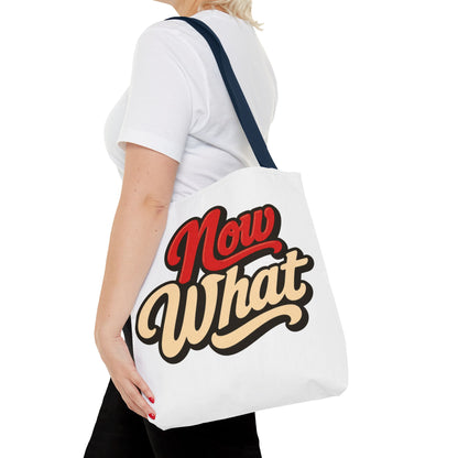 Now What Tote Bag — Retro Script Graphic Tote for Everyday Use