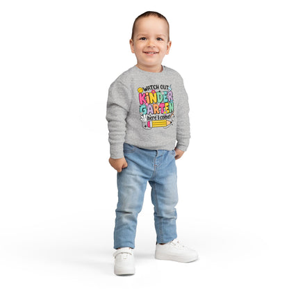 Kindergarten Here I Come Toddler Sweatshirt — "Watch Out Kindergarten Here I Come" Back-to-School Pullover