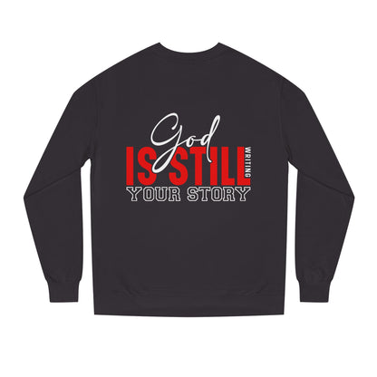 God Is Still Your Story Sweatshirt — Inspirational Christian Crewneck
