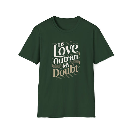 His Love Outran My Doubt T-Shirt