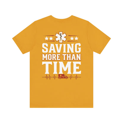 Saving More Than Time Tee — EMT/Paramedic Rescue T‑Shirt