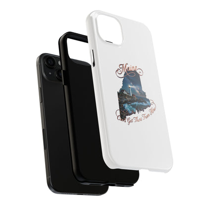 Maine Lighthouse Tough Phone Case — "Can't Get There From Here" State Silhouette