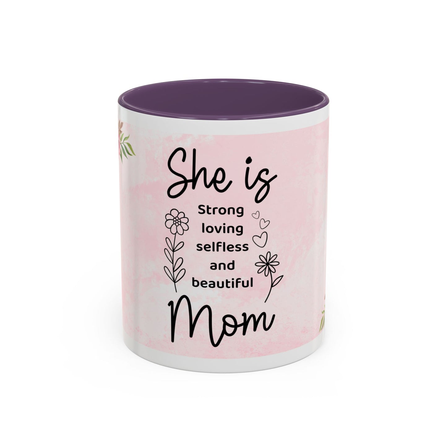 She is Mom Floral Accent Coffee Mug – ‘She is strong, loving, selfless and beautiful’ Gift for Mother’s Day