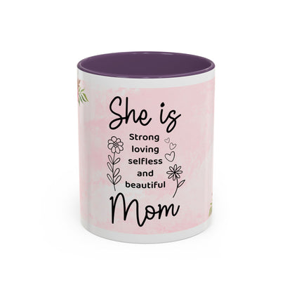 She is Mom Floral Accent Coffee Mug – ‘She is strong, loving, selfless and beautiful’ Gift for Mother’s Day