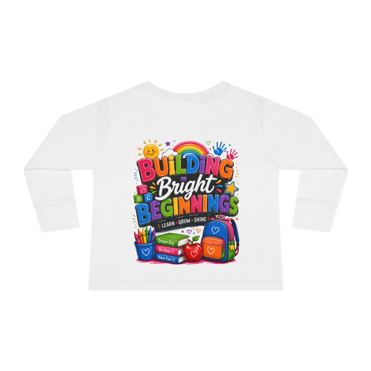 Toddler Tee — "Building Bright Beginnings" Back-to-School Long Sleeve Shirt