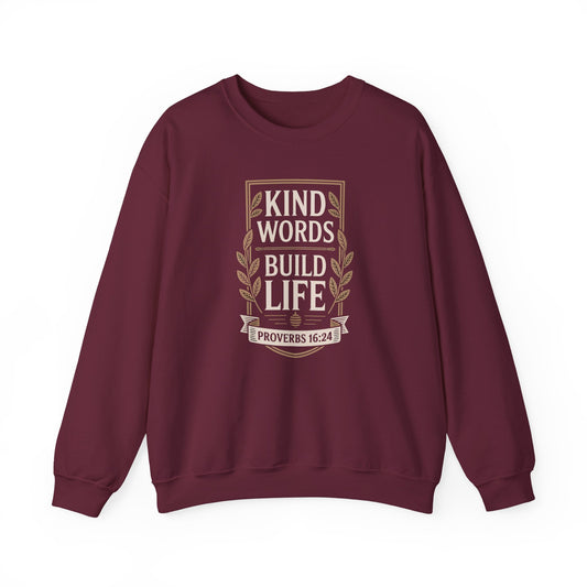 Kind Words Build Life - Proverbs 16:24 Sweatshirt