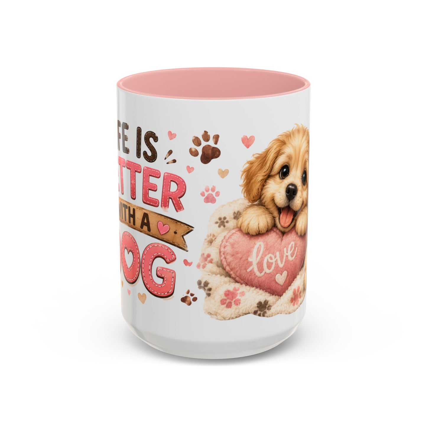 Cute Dog Lover Coffee Mug — "Life is Better With a Dog" Accent Mug (11/15oz)