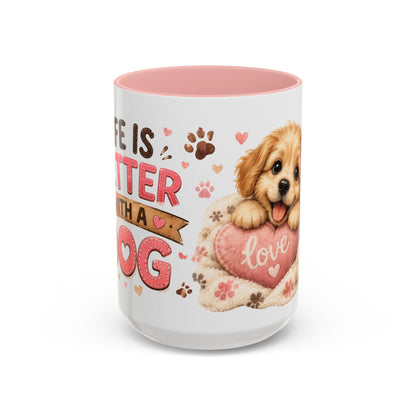 Cute Dog Lover Coffee Mug — "Life is Better With a Dog" Accent Mug (11/15oz)