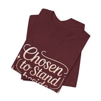 First Wife T-Shirt — "Chosen to Stand Beside Greatness" Inspirational Tee
