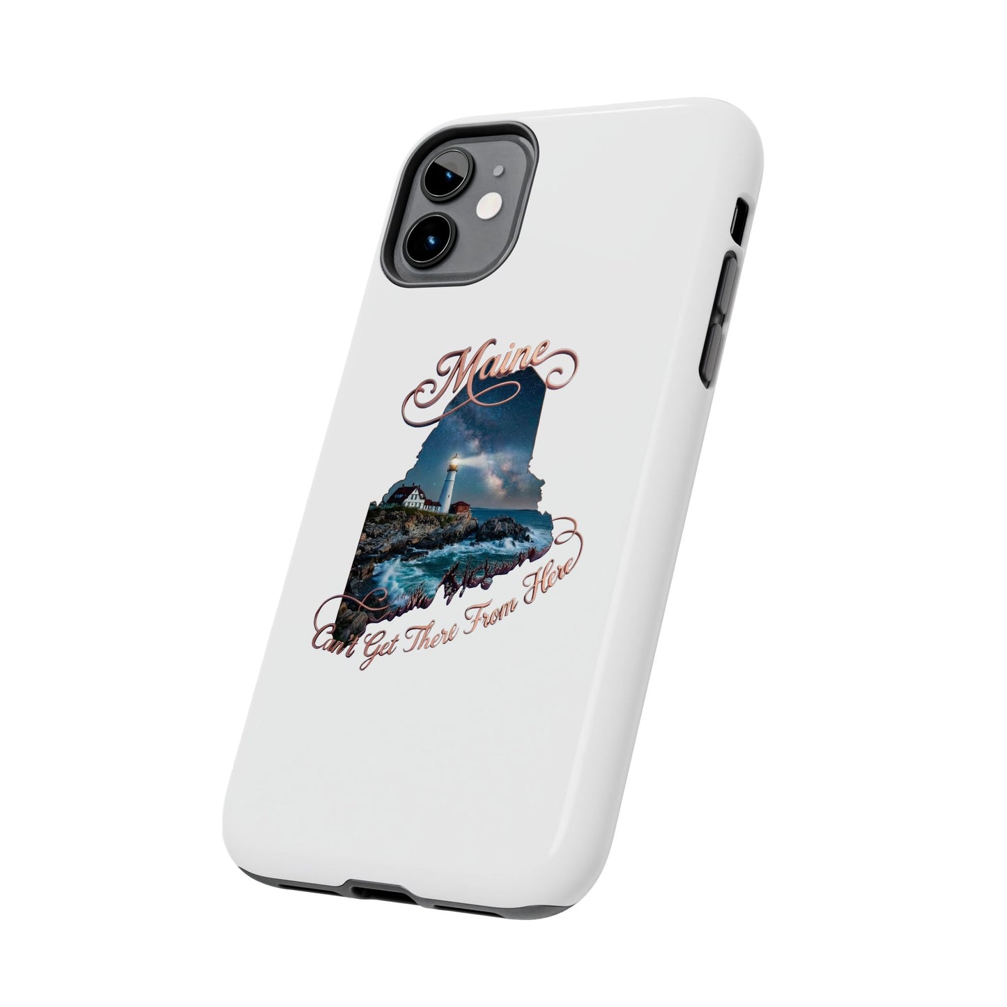 Maine Lighthouse Tough Phone Case — "Can't Get There From Here" State Silhouette