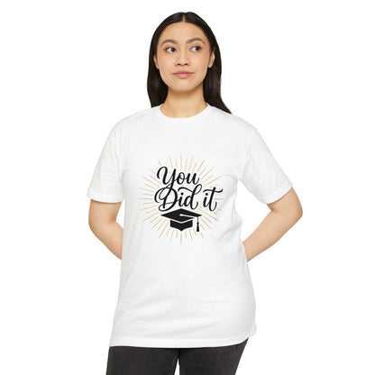 You Did It Graduation T-Shirt — Congrats Grad Tee with Cap Graphic