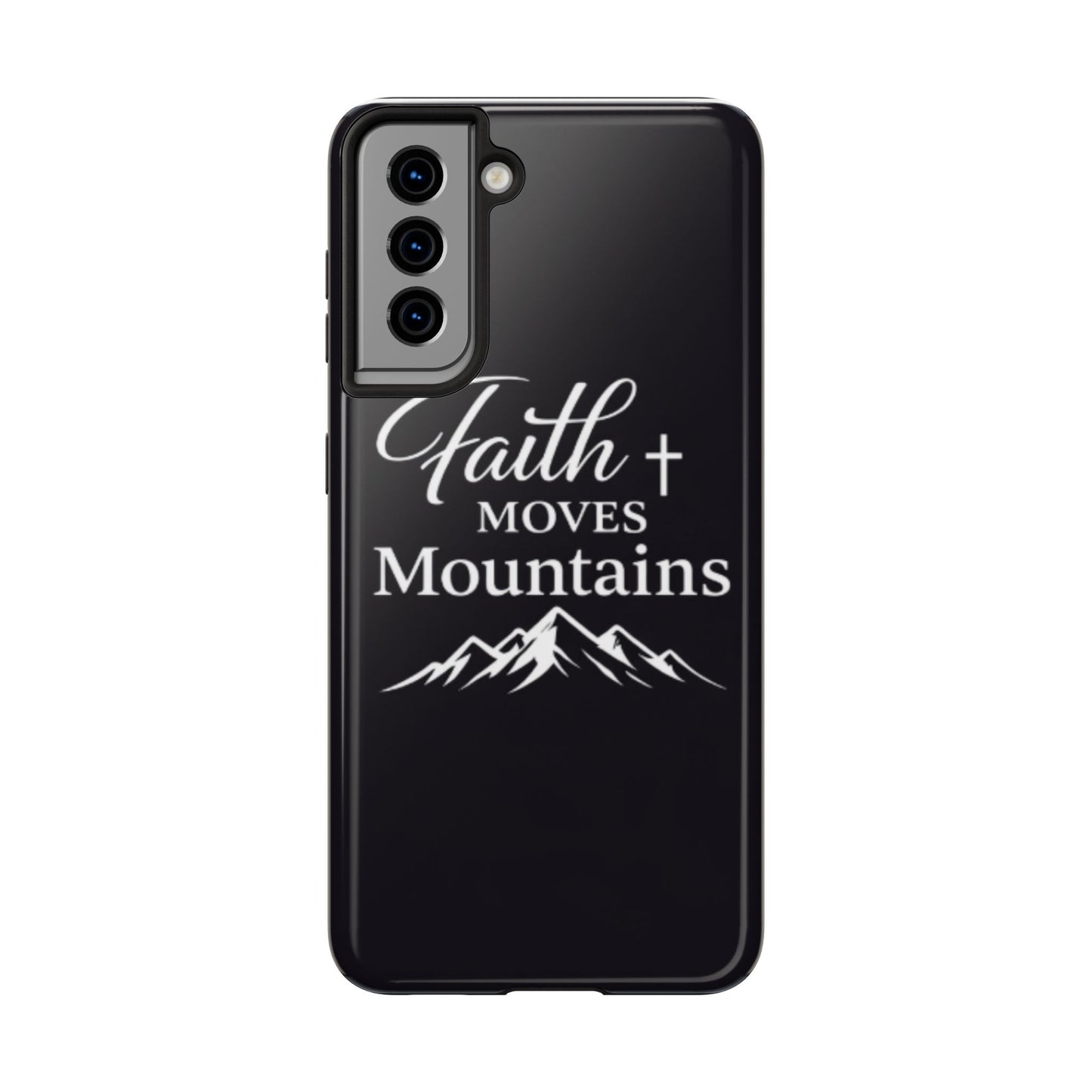 Faith Moves Mountains Tough Phone Case — Christian Inspirational Mountain Design