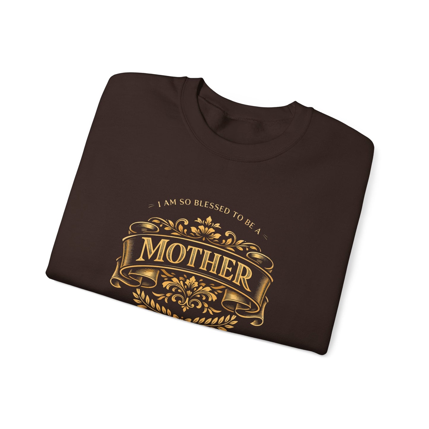 "I Am So Blessed to Be a Mother" Sweatshirt