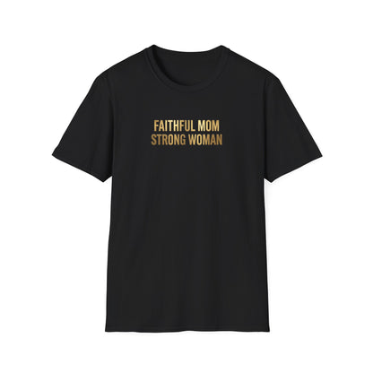 Faithful Mom Strong Woman T-Shirt