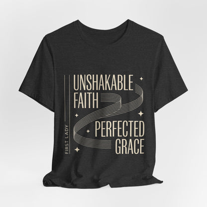 Unshakable Faith, Perfected Grace Tee