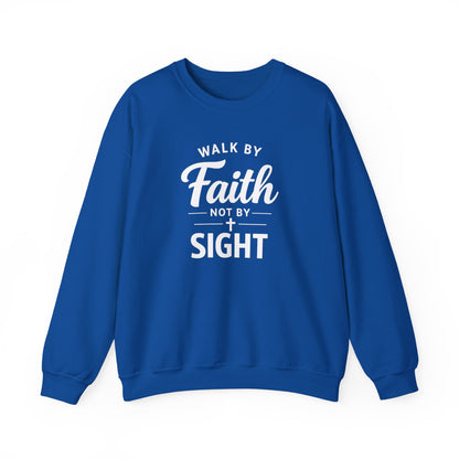 "Walk by Faith Not by Sight"  Crewneck Sweatshirt