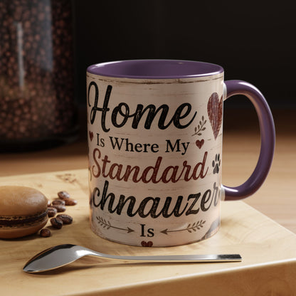 Standard Schnauzer Accent Coffee Mug — "Home Is Where My Standard Schnauzer Is"
