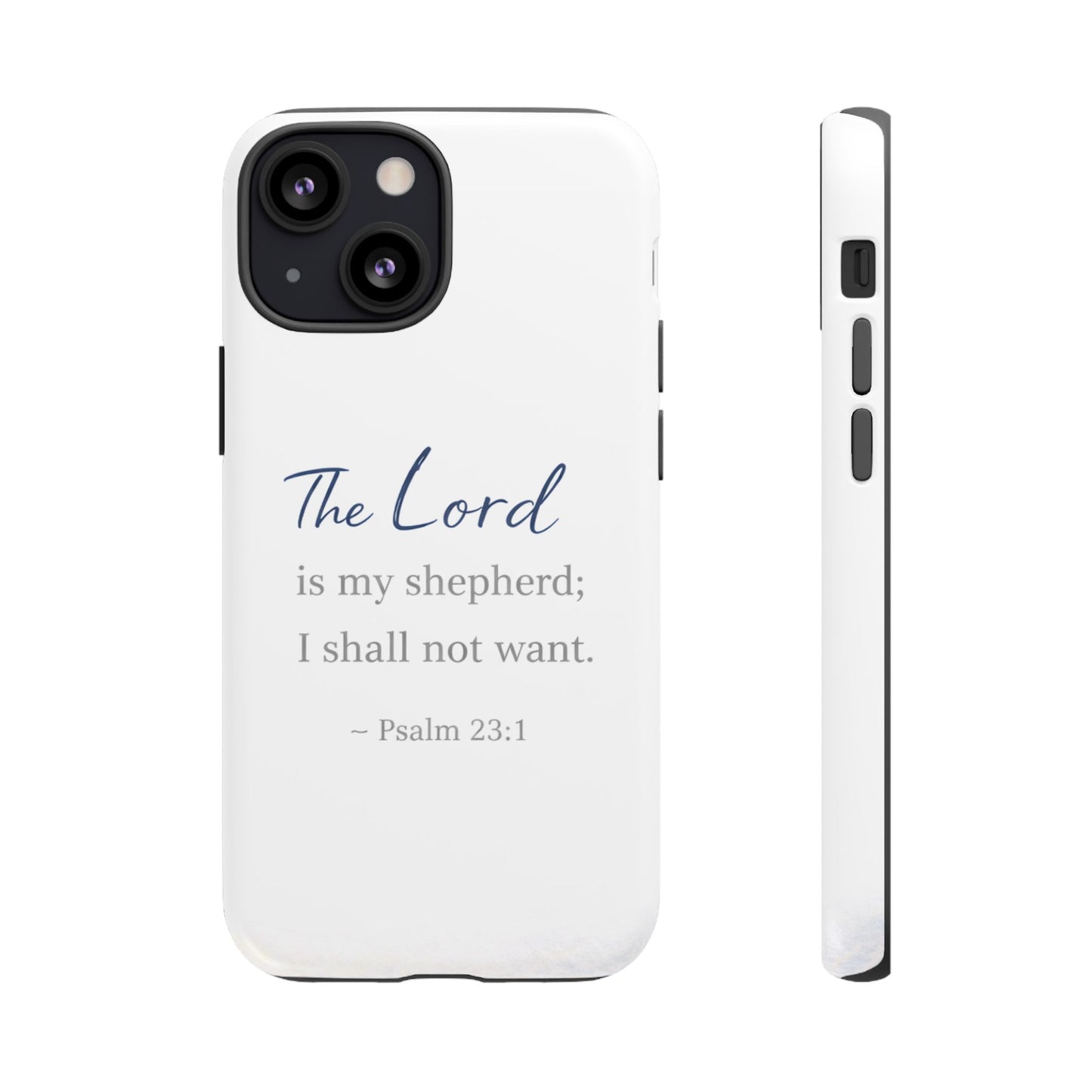 Psalm 23:1 Phone Case — "The Lord is my shepherd; I shall not want" Christian Protective Cover