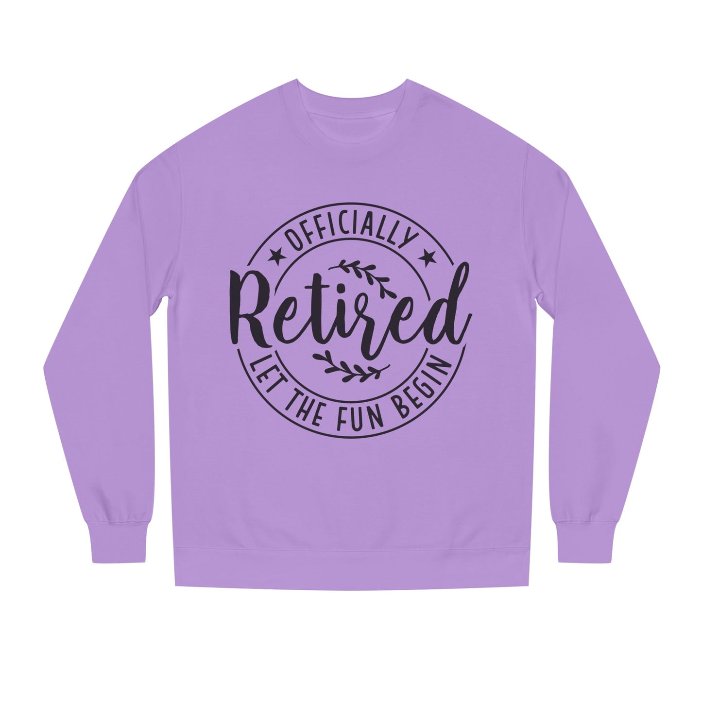 Officially Retired Crewneck Sweatshirt – “Let the Fun Begin” Retirement Gift