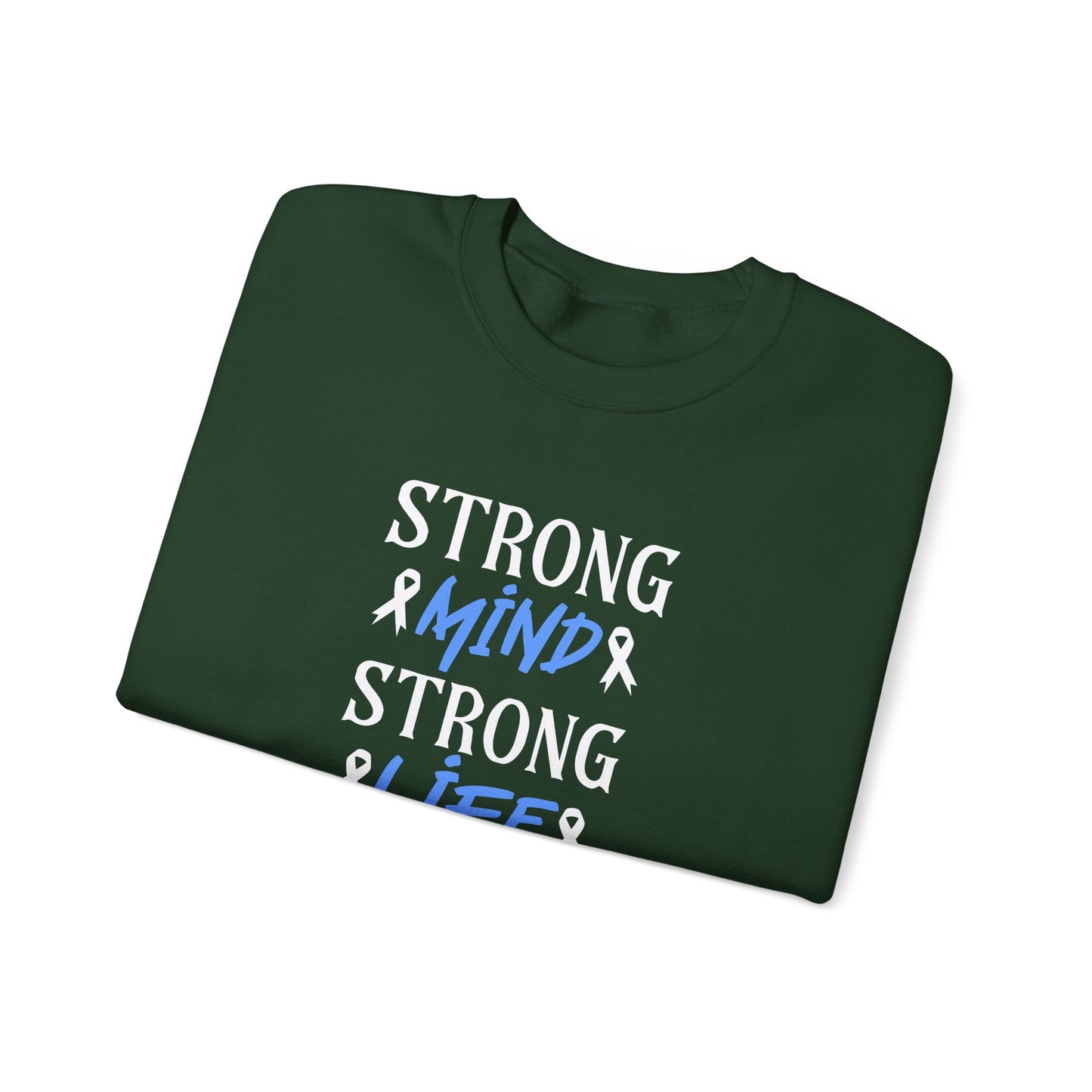 Strong Mind Strong Life Sweatshirt