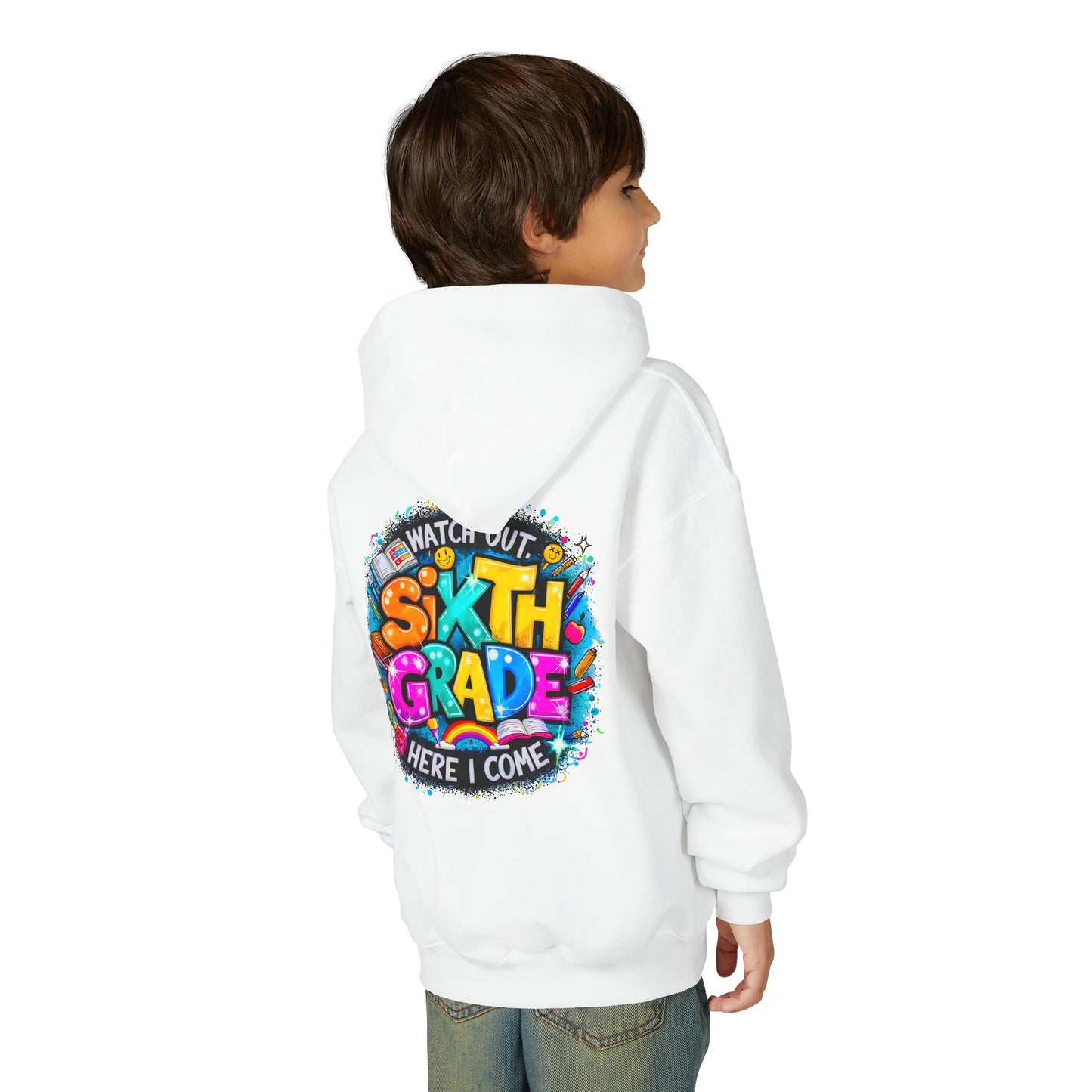 Sixth Grade Hoodie - "Watch Out, Sixth Grade Here I Come" Back-to-School Kids Sweatshirt