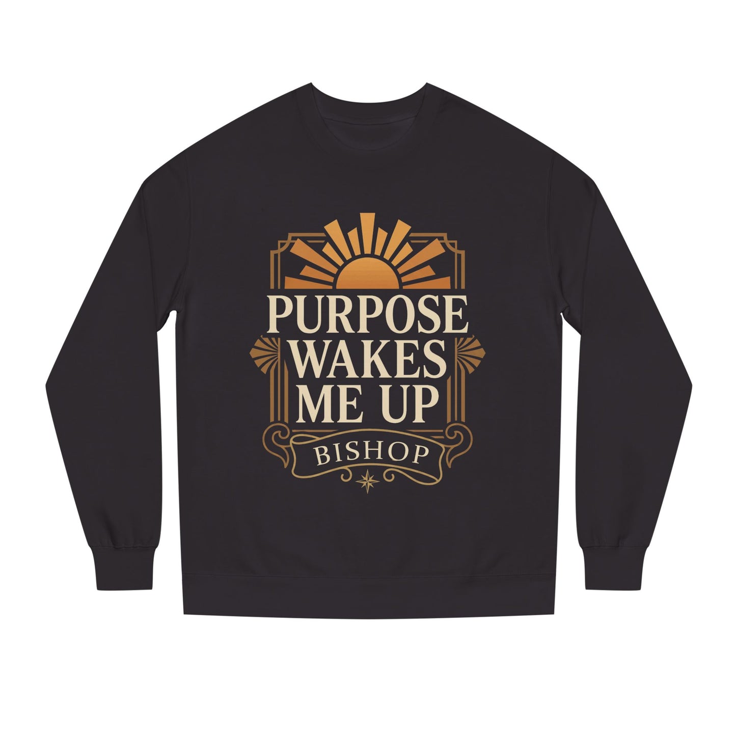 Purpose Wakes Me Up Sweatshirt — Inspirational Graphic Crewneck