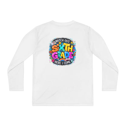 Youth Long Sleeve Tee — "Watch Out Sixth Grade Here I Come" Back-to-School Shirt