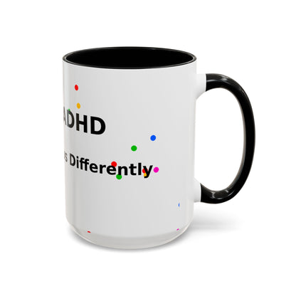 ADHD Coffee Mug — "I Have ADHD, I Hyperfocus Differently" Accent Ceramic Mug