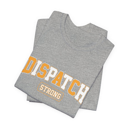 Dispatch Strong T‑Shirt — Bold Rescue Dispatcher Tee