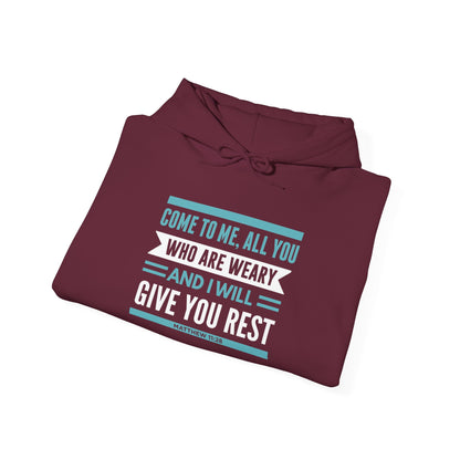 Come to Me, All You WHO Are Weary and I Will Give You REST Hoodie