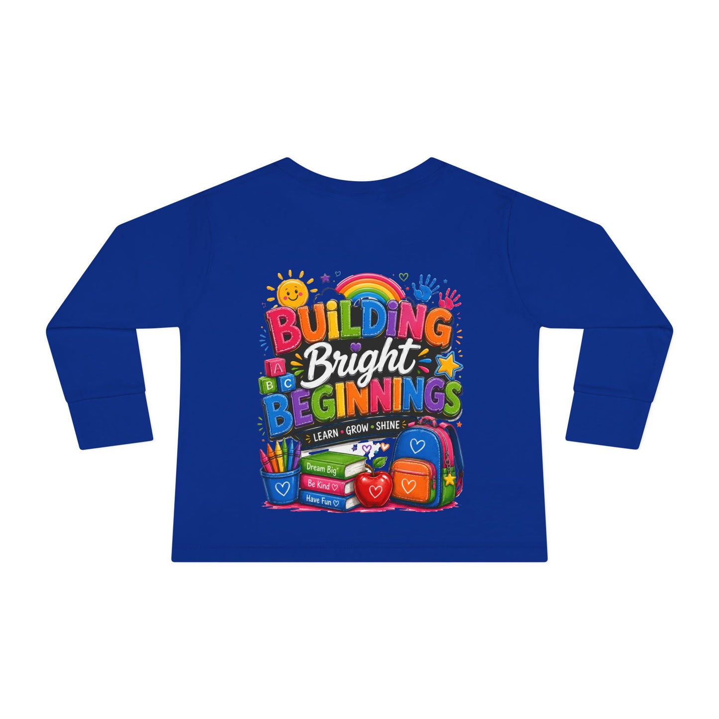 Toddler Tee — "Building Bright Beginnings" Back-to-School Long Sleeve Shirt