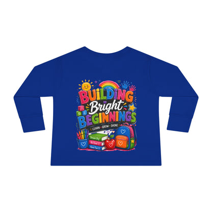 Toddler Tee — "Building Bright Beginnings" Back-to-School Long Sleeve Shirt