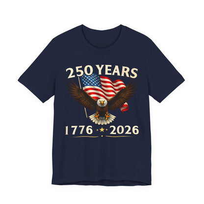 250 Years 1776-2026 Eagle Flag T-Shirt — Patriotic 250th Anniversary Tee