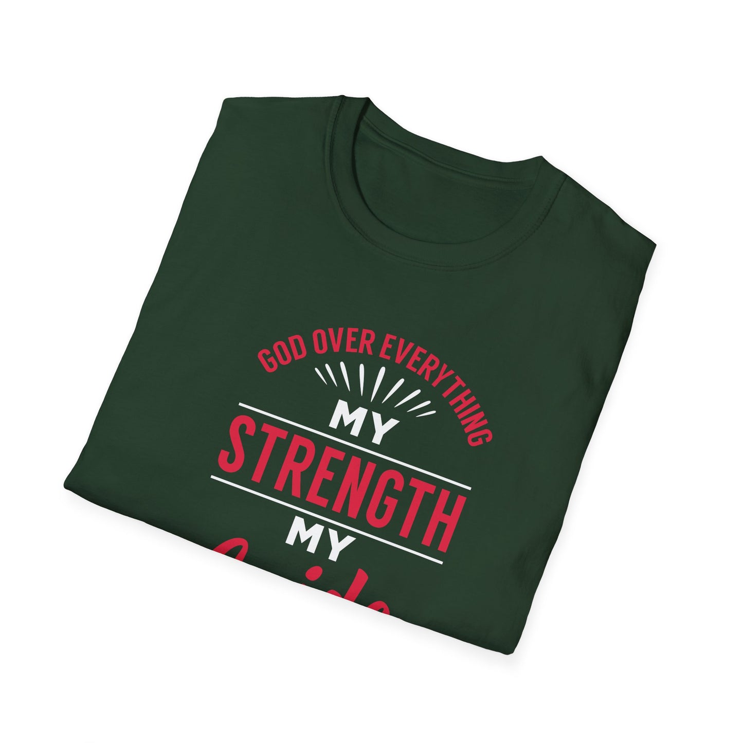 God Over Everything, My Strength My Guide T-Shirt