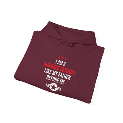 "I Am A Airforce Veteran Like My Father Before Me" Hoodie