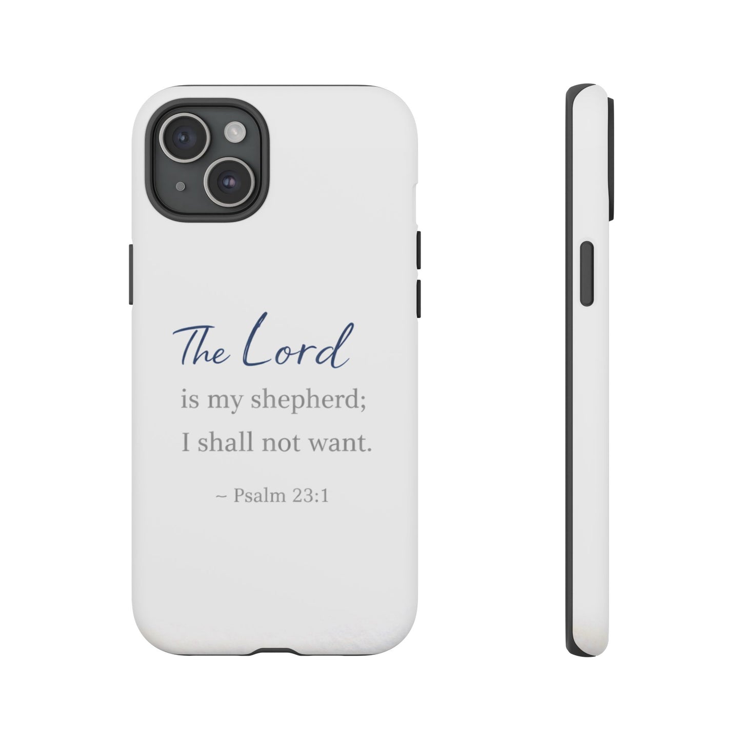 Psalm 23:1 Phone Case — "The Lord is my shepherd; I shall not want" Christian Protective Cover
