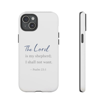 Psalm 23:1 Phone Case — "The Lord is my shepherd; I shall not want" Christian Protective Cover