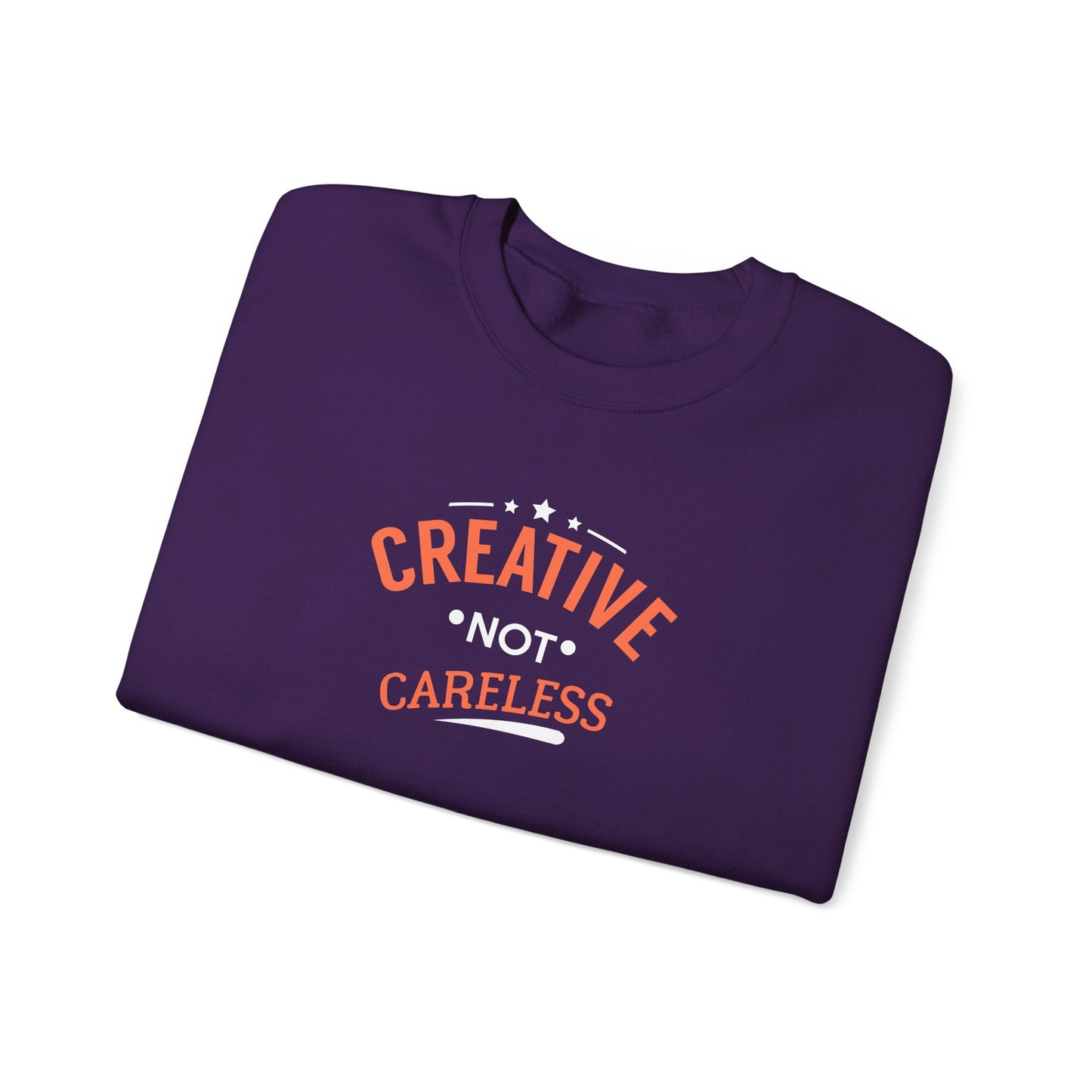 Creative Not Careless Sweatshirt