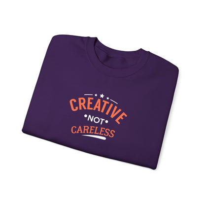 Creative Not Careless Sweatshirt