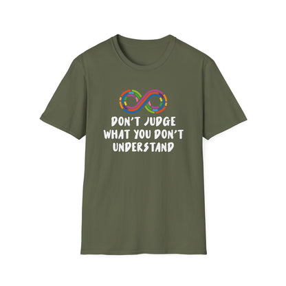 Don't Judge What You Don't Understand T-Shirt