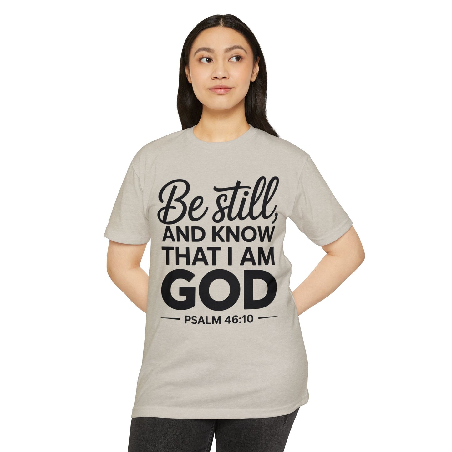Be Still And Know That I Am God T-Shirt — Psalm 46:10 Christian Tee