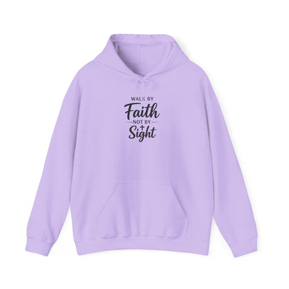"Walk by Faith Not by Sight" Hoodie