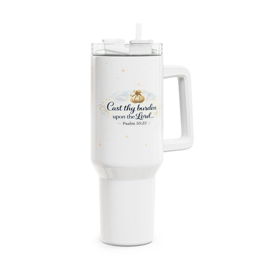 40oz Inspirational Tumbler — “Cast thy burden upon the Lord” Psalm 55:22