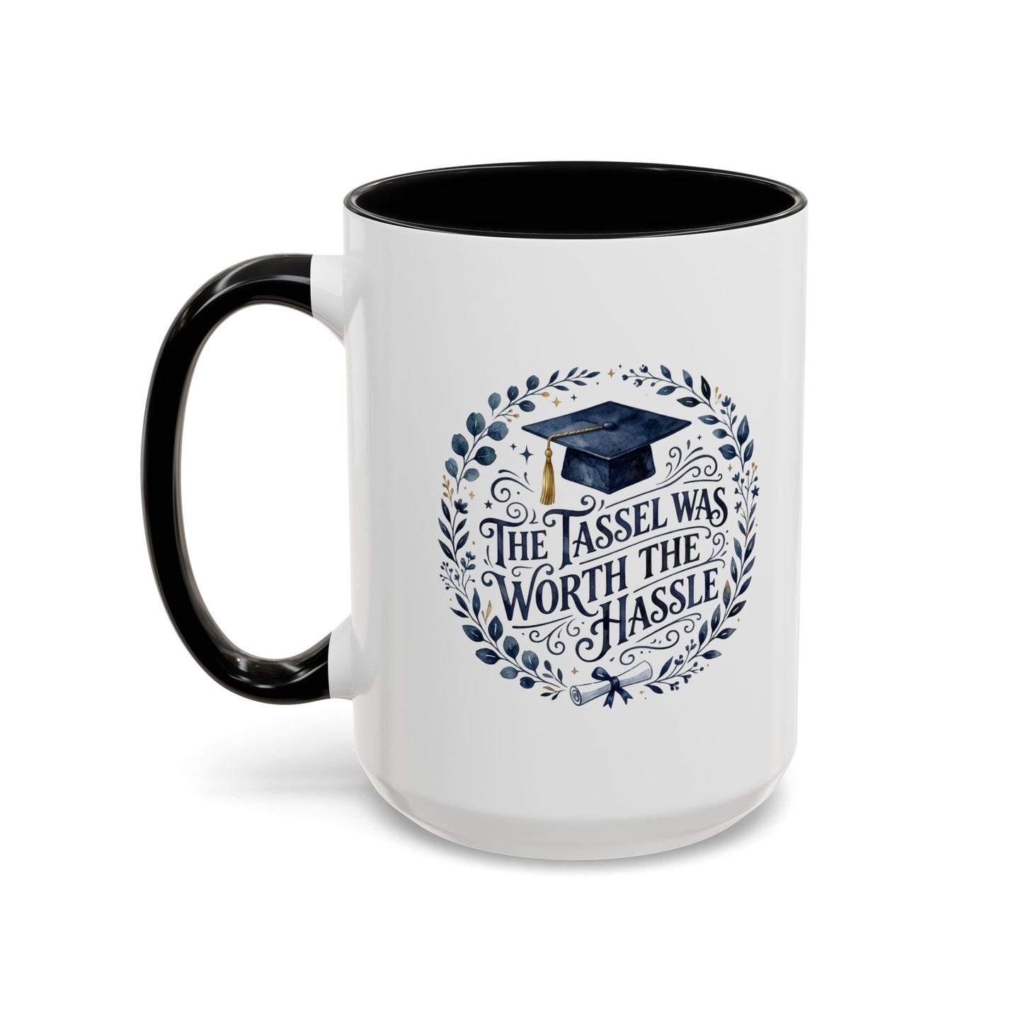 Graduation Coffee Mug - "The Tassel Was Worth the Hassle" Accent Ceramic Mug